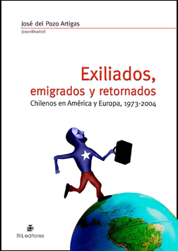 Exiliados, Emigrados y Retornados, Chilenos en América y Europa 1973-2004