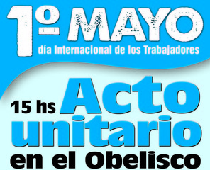 1 de mayo de los Trabajadores: Acto frente al Obelisco